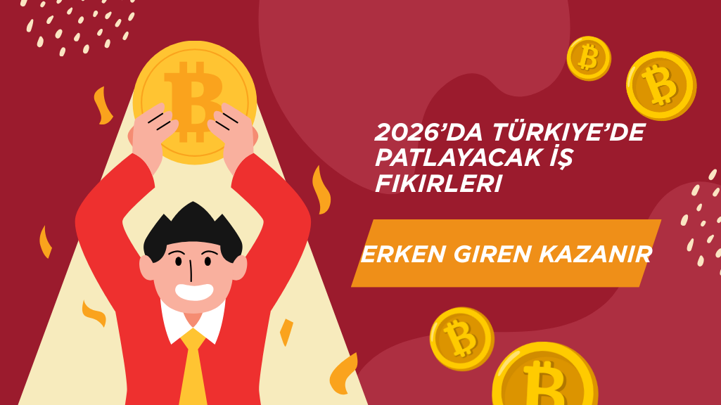 2026’da Türkiye’de Patlayacak İş Fikirleri